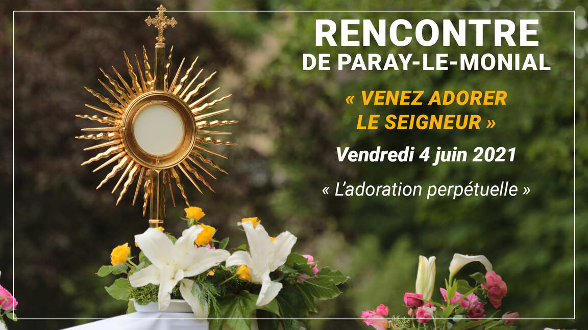 L Adoration Perp Tuelle Sanctuaire Du Sacr Coeur Paray Le Monial