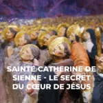 Sainte Catherine de Sienne - le secret du Coeur de Jésus