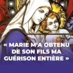 Marie m’a obtenu de son Fils ma guérison entière