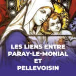 Les liens entre Paray-le-Monial et Pellevoisin, vus de Paray-le-Monial